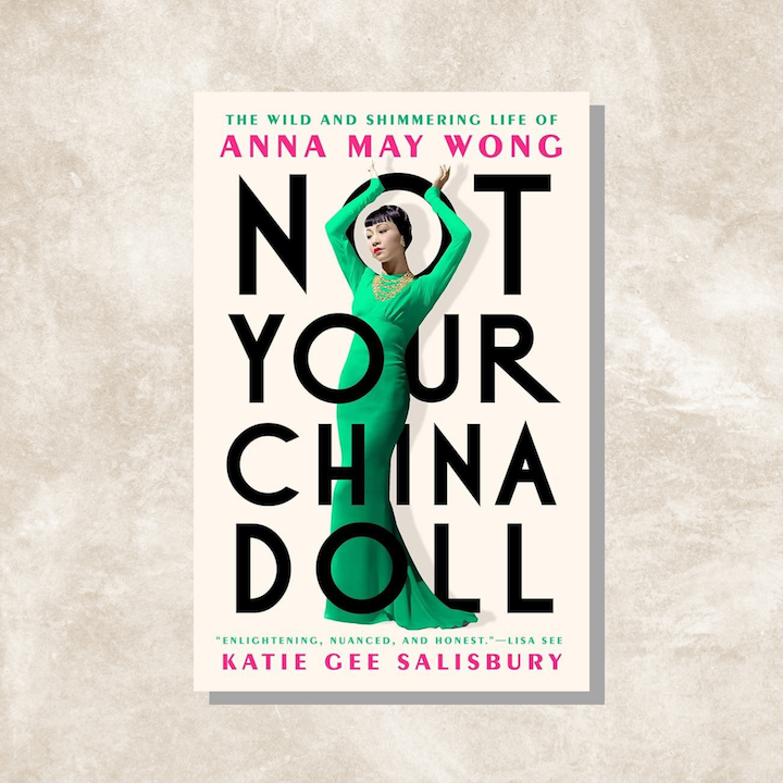 best new books 2024 highly anticipated releases read lifestyle culture not your china doll wild shimmering life of anna may wong katie gee salisbury asian american movie star