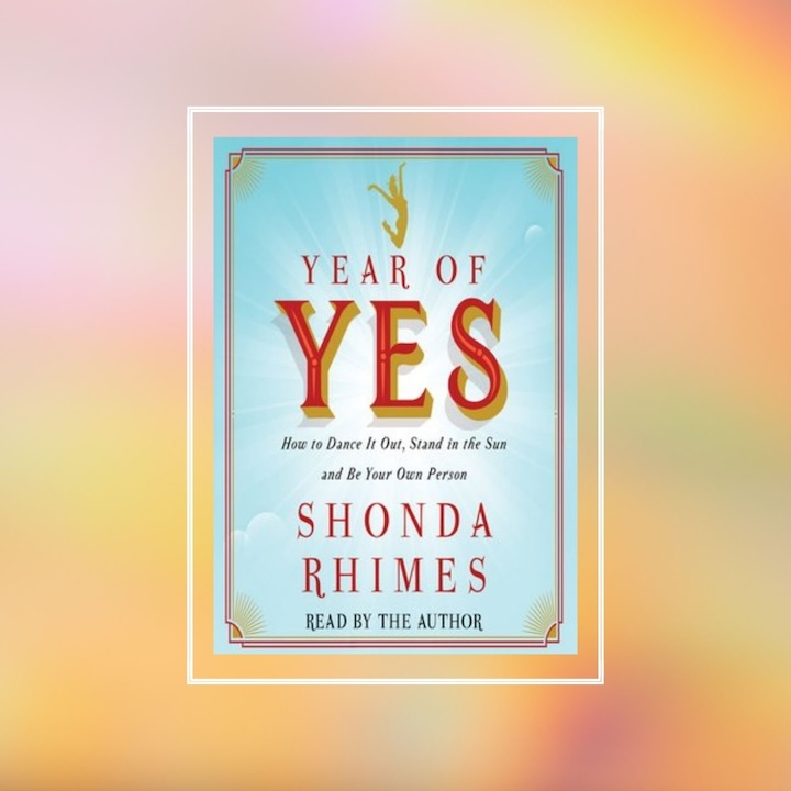Inspiring Autobiographies And Memoirs By Women: Shonda Rhimes, Year of Yes