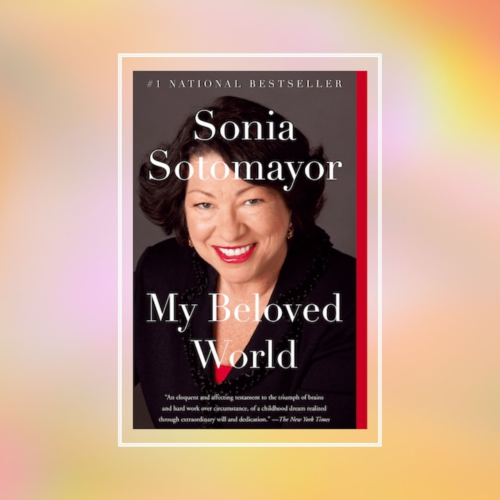 Inspiring Autobiographies And Memoirs By Women: Sonia Sotomayor, My Beloved World