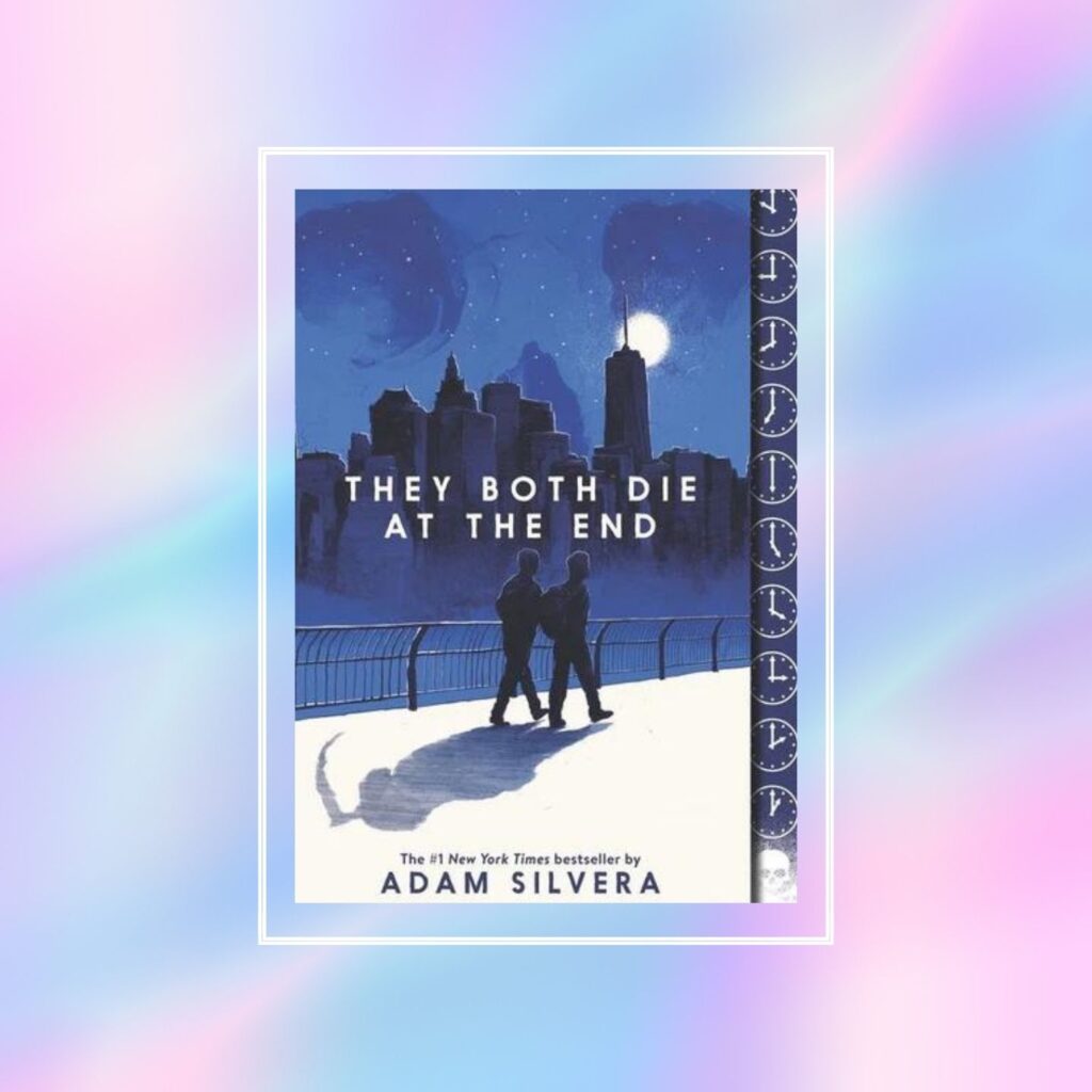 They both die at the end, adam silvera, romance book, sad romance